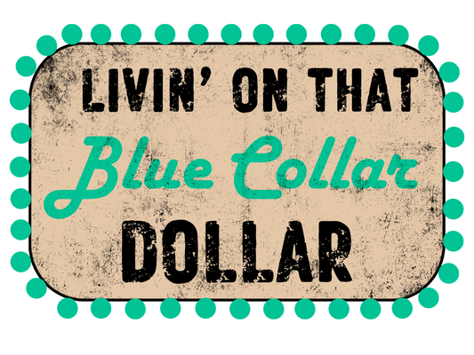 Blue collar dollar