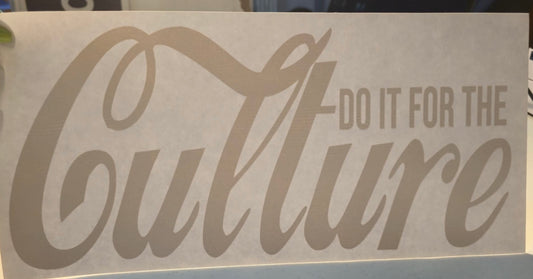Do it for the Culture