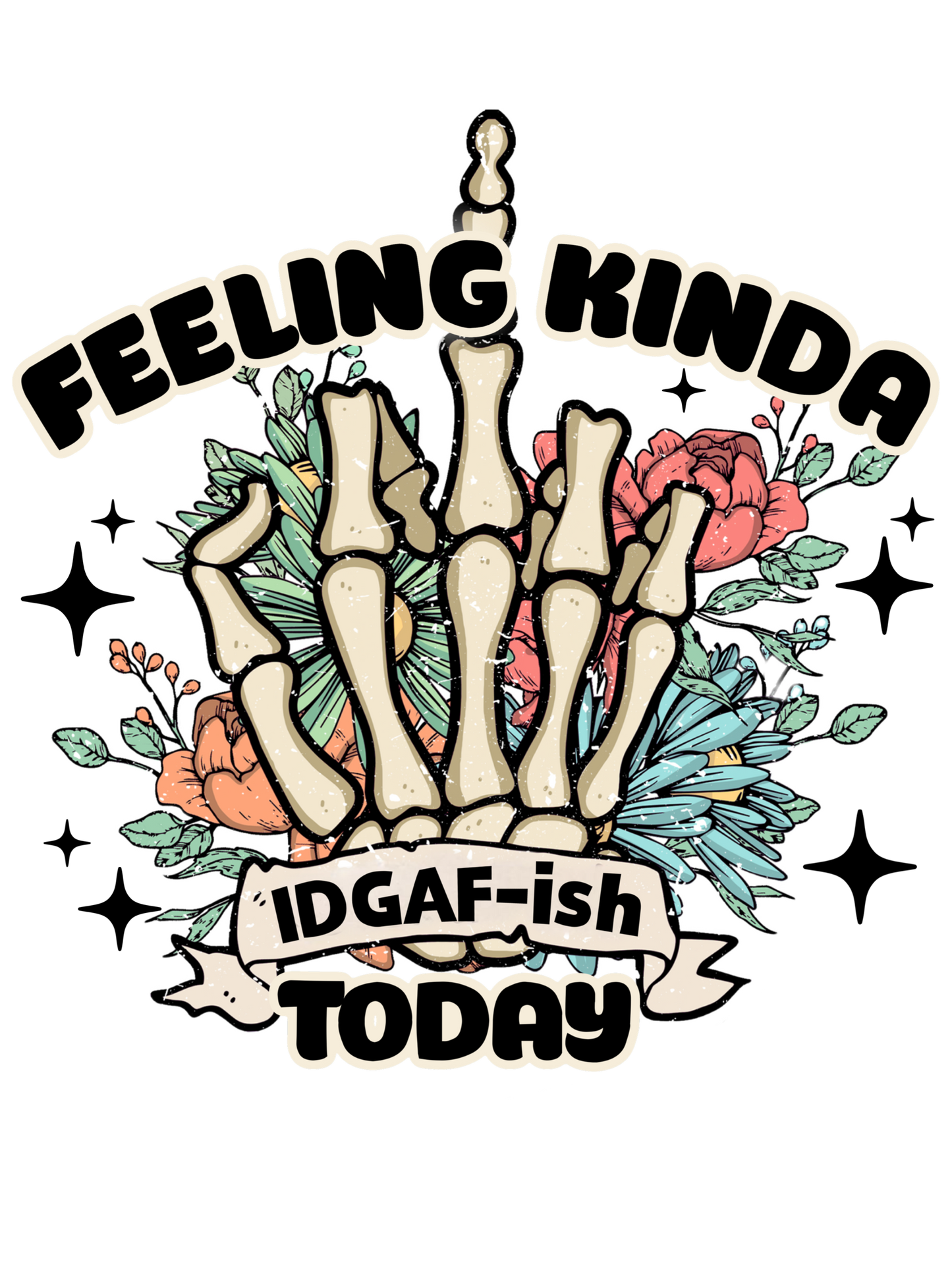 Feeling kinda IDGAF-ISH