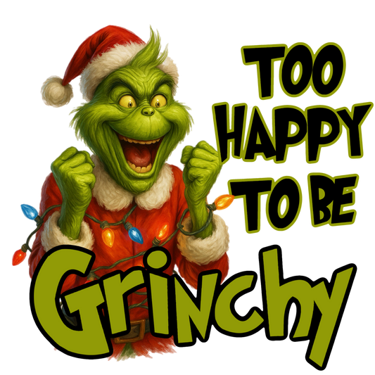Too Happy Grinchy